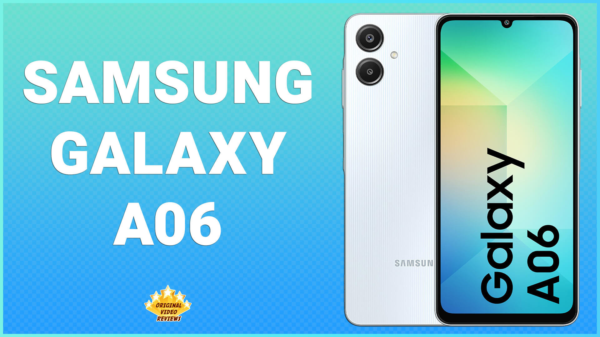 Thumbnail featuring the Samsung Galaxy A06 Smartphone on the right. The text is displayed on the left side of the image, with the Original Video Reviews logo positioned below the text.